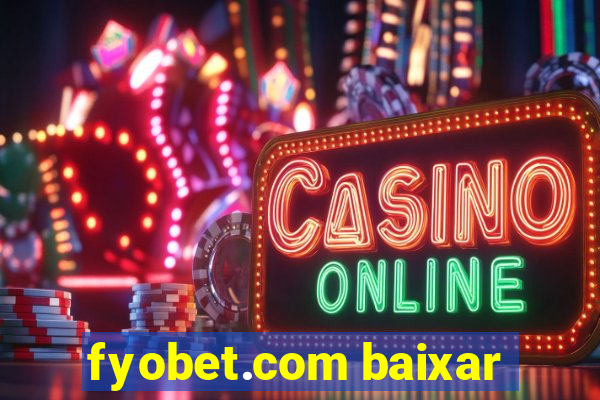 fyobet.com baixar